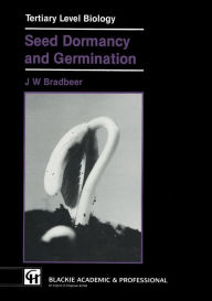 Title: Seed Dormancy and Germination, Author: J.W. Bradbeer