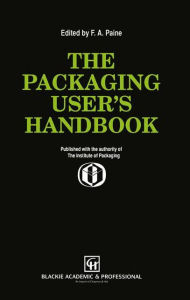 Title: The Packaging User's Handbook, Author: Frank A. Paine