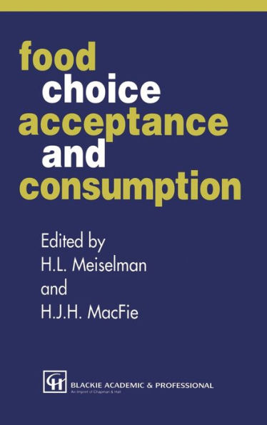 Food Choice, Acceptance and Consumption / Edition 1