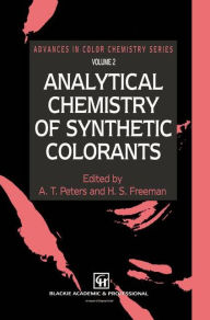 Title: Analytical Chemistry of Synthetic Colorants / Edition 1, Author: A.T. Peters