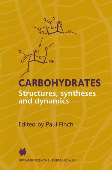 Carbohydrates: Structures, Syntheses and Dynamics / Edition 1