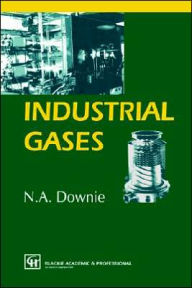 Title: Industrial Gases / Edition 1, Author: N.A. Downie