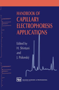 Title: Handbook of Capillary Electrophoresis Applications / Edition 1, Author: H. Shintani