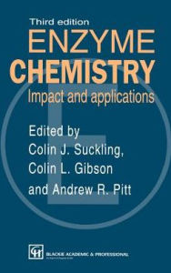 Title: Enzyme Chemistry Impact and applications / Edition 1, Author: C.J. Suckling