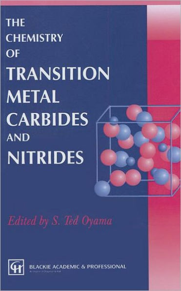 The Chemistry of Transition Metal Carbides and Nitrides / Edition 1