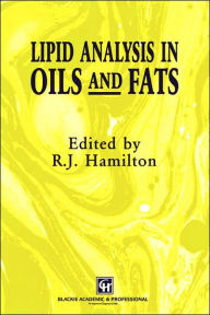 Title: Lipid Analysis in Oils and Fats / Edition 1, Author: R.J. Hamilton
