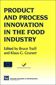 Title: Products and Process Innovation in the Food Industry / Edition 1, Author: Klaus Gïnter Grunert