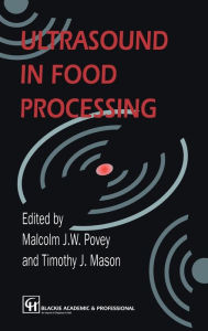 Title: Ultrasound in Food Processing / Edition 1, Author: T.J. Mason