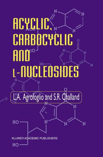 Acyclic, Carbocyclic and L-Nucleosides / Edition 1