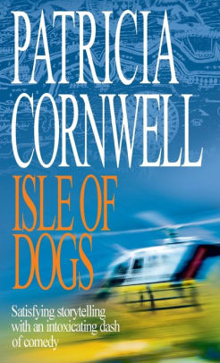 Isle Of Dogs by Patricia Cornwell, Paperback | Barnes & Noble®