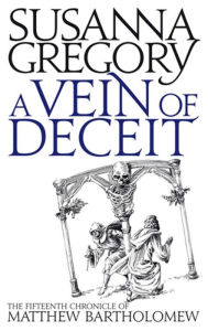 Title: A Vein of Deceit (Matthew Bartholomew Series #15), Author: Susanna Gregory