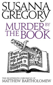 Title: Murder by the Book (Matthew Bartholomew Series #18), Author: Susanna Gregory