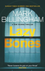 Title: Lazybones (Tom Thorne Series #3), Author: Mark Billingham