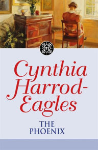 Title: The Phoenix, Author: Cynthia Harrod-Eagles