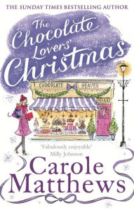 Title: The Chocolate Lovers' Christmas, Author: Carole Matthews