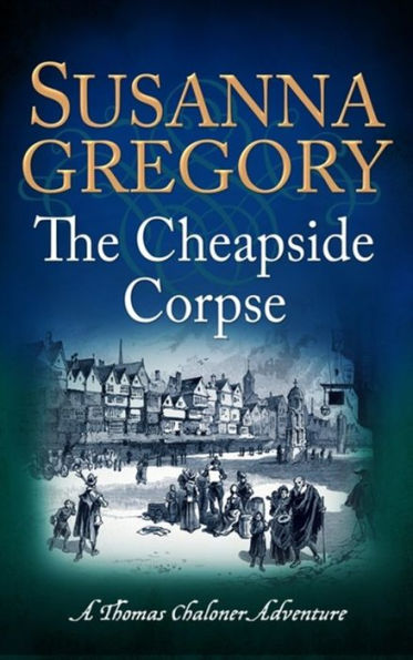 The Cheapside Corpse (Thomas Chaloner Series #10)