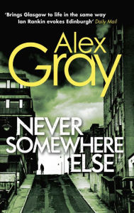 Never Somewhere Else: Book 1 in the Sunday Times bestselling detective series