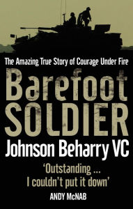 Title: Barefoot Soldier, Author: Johnson Beharry VC