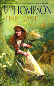 Title: The Lost Years, Author: E. V. Thompson