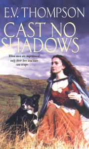 Title: Cast No Shadows, Author: E. V. Thompson