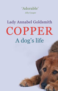 Title: Copper: A Dog's Life, Author: Annabel Goldsmith