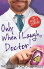 Only When I Laugh, Doctor