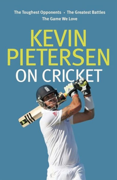 Kevin Pietersen on Cricket: the toughest opponents, greatest battles, game we love