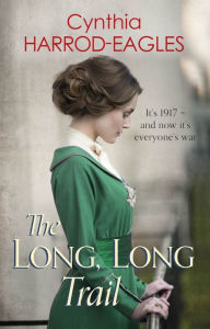 Title: The Long, Long Trail: War at Home, 1917, Author: Cynthia Harrod-Eagles