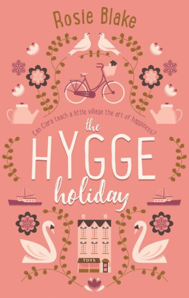 The Hygge Holiday: The warmest, funniest, cosiest romantic comedy of the year
