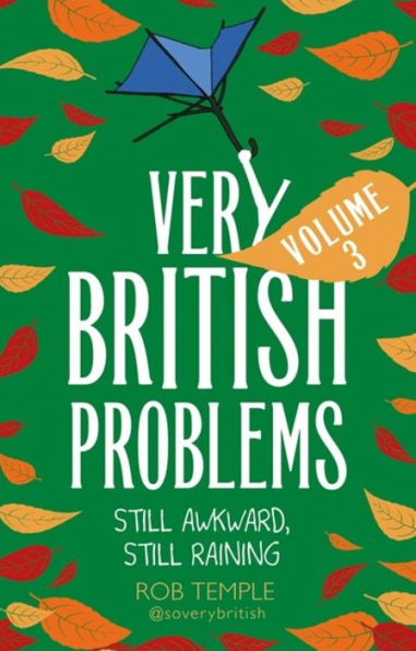 Very British Problems Volume III: Still Awkward, Raining