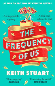 Title: The Frequency of Us: A BBC2 Between the Covers book club pick, Author: Keith Stuart