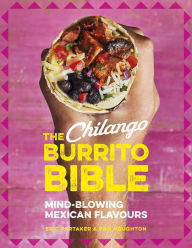 Title: The Chilango Burrito Bible, Author: Eric Partaker