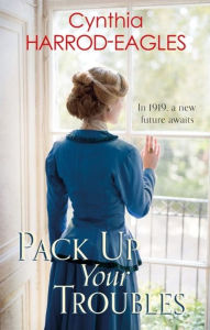 Title: Pack Up Your Troubles: War at Home, 1919, Author: Cynthia Harrod-Eagles