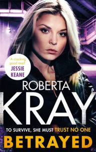 Title: Betrayed, Author: Roberta Kray