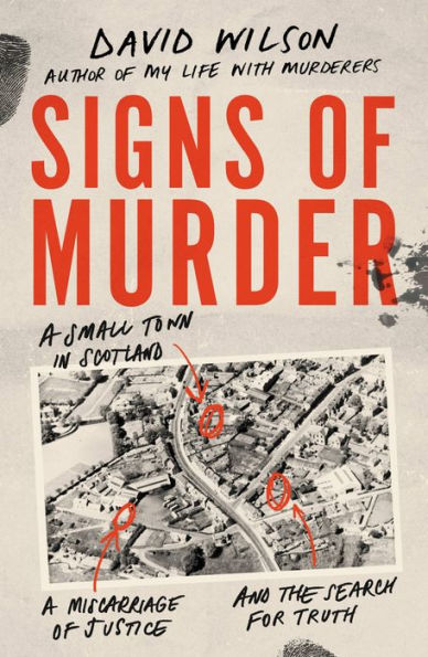 Signs of Murder: a small town Scotland, miscarriage justice and the search for truth