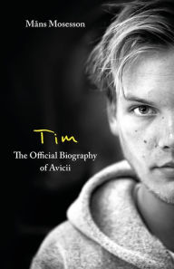 Free online download ebooks Tim- The Official Biography of Avicii (English Edition)