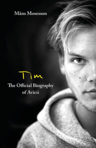 Online textbooks free download Tim - The Official Biography of Avicii  9780751579024