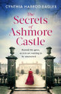 The Secrets of Ashmore Castle: a gripping and emotional historical drama for fans of DOWNTON ABBEY