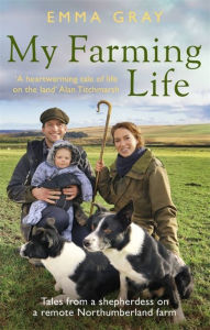 My Farming Life: Tales from a shepherdess on a remote Northumberland farm