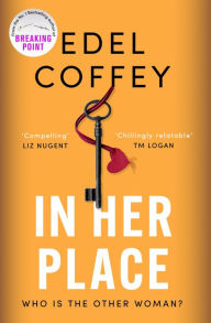 Title: In Her Place: a gripping suspense for book clubs, from the award-winning author, Author: Edel Coffey