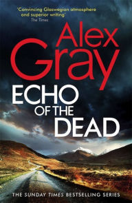 Download free epub ebooks for android tablet Echo of the Dead by Alex Gray