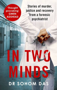 Books in english download free txt In Two Minds: Stories of Murder, Justice and Recovery from a Forensic Scientist (English literature)