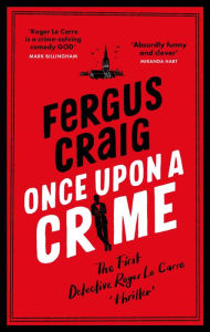 Title: Once Upon a Crime (Roger LeCarre Series #1), Author: Fergus Craig