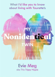 Download epub books for iphone My Nonidentical Twin: What I'd like you to know about living with Tourette's CHM MOBI FB2