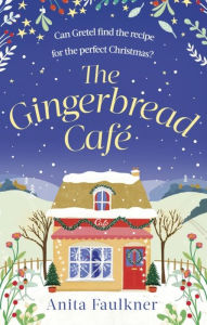 Title: The Gingerbread Cafe, Author: Anita Faulkner