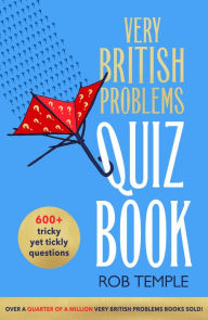 Title: The Very British Problems Quiz Book, Author: Rob Temple
