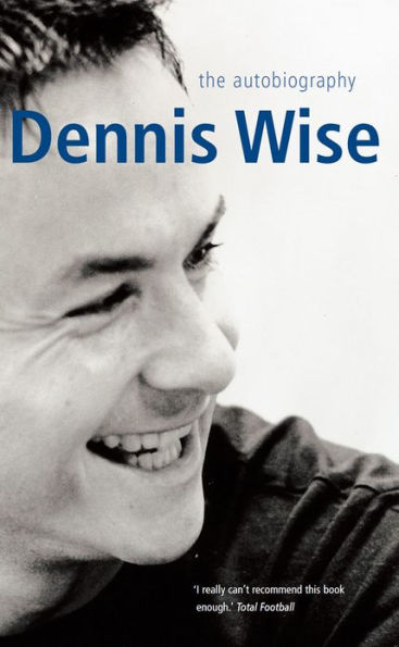 Dennis Wise: The Autobiography