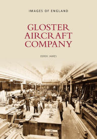 Title: Gloster Aircraft Company, Author: Derek James