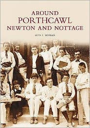 Title: The Archive Photographs Series: Around Porthcawl, Newton and Nottage, Author: Keith E. Morgan