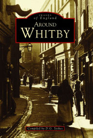 Title: Around Whitby, Author: D.G. Sythes